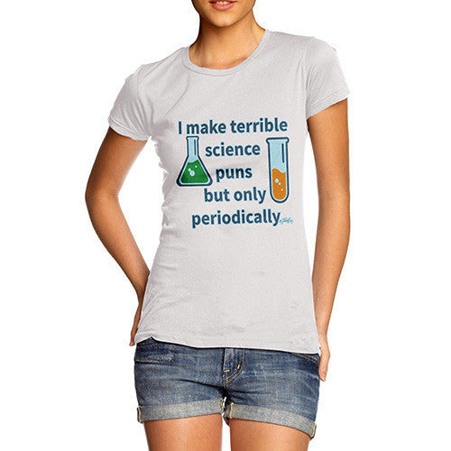 Women's I Make Science Puns Periodically T-Shirt