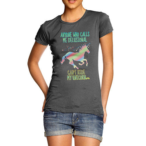 Women's Funny Delusional Unicorn T-Shirt