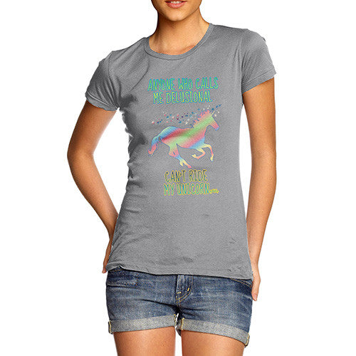 Women's Funny Delusional Unicorn T-Shirt