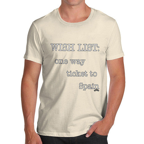 Men's Wish List One Way Ticket To Spain T-Shirt