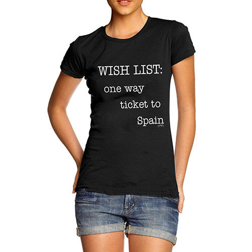 Women's Wish List One Way Ticket To Spain T-Shirt