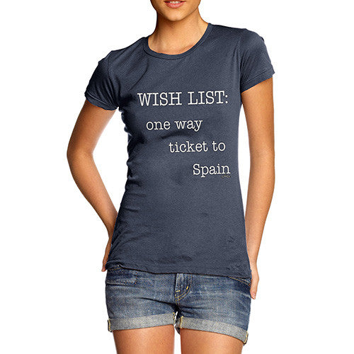 Women's Wish List One Way Ticket To Spain T-Shirt