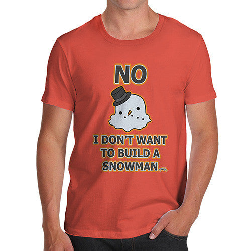 Men's Don't Wanna Build A Snowman T-Shirt