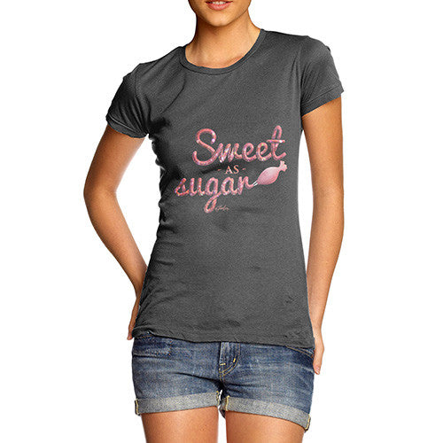 Women's Sweet As Sugar T-Shirt