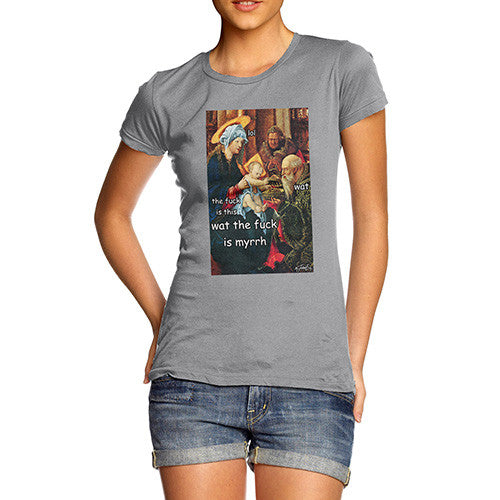 Women's Funny WTF is Myrrh T-Shirt