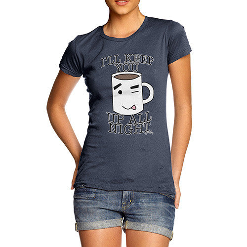 Women's Will Keep You Up All Night T-Shirt