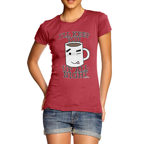 Women's Will Keep You Up All Night T-Shirt