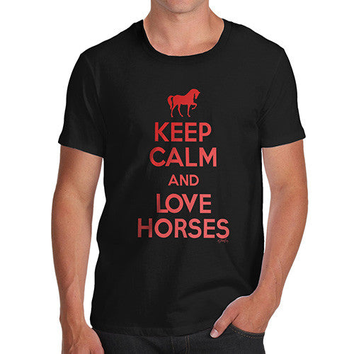 Men's Keep Calm And Love Horses T-Shirt