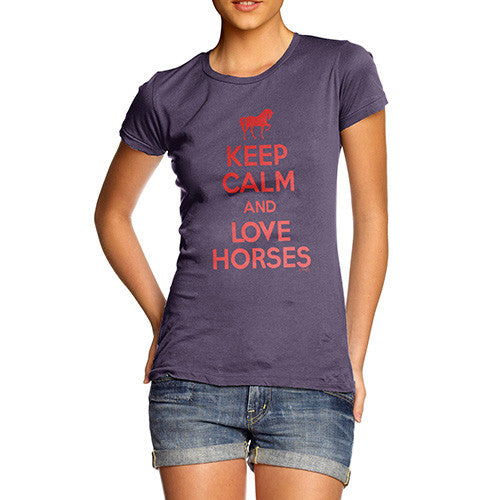 Women's Keep Calm And Love Horses T-Shirt