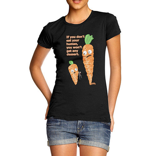 Women's Funny Carrots Eat Your Humans T-Shirt