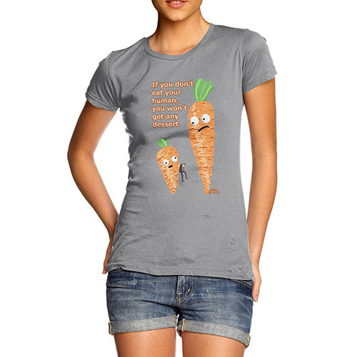 Women's Funny Carrots Eat Your Humans T-Shirt