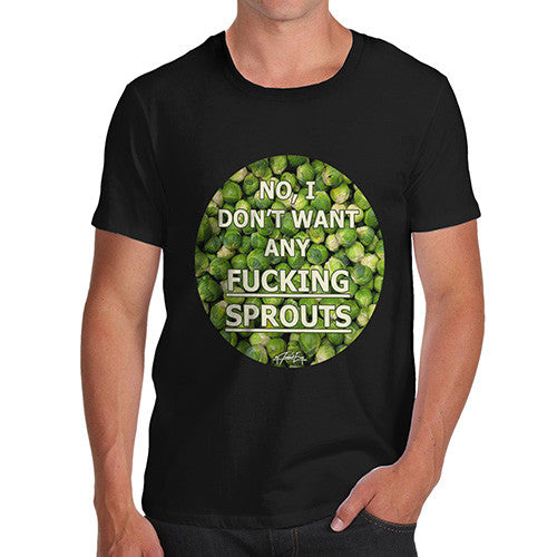 Men's I Don't Want Sprouts Christmas T-Shirt