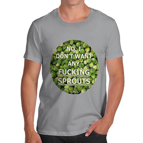 Men's I Don't Want Sprouts Christmas T-Shirt