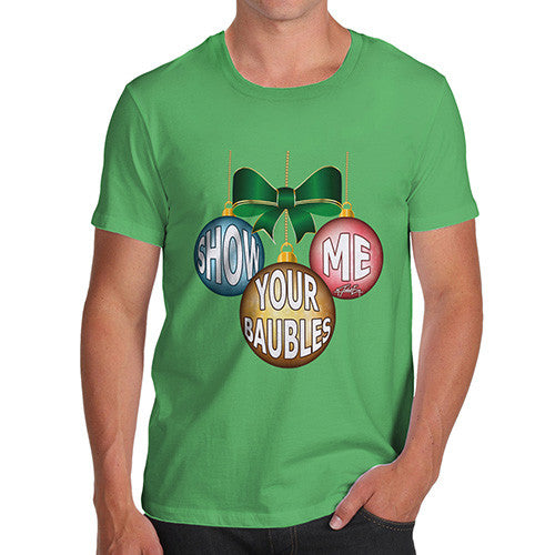 Men's Christmas Show Me Your Baubles T-Shirt