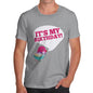 Men's It's My Birthday T-Shirt