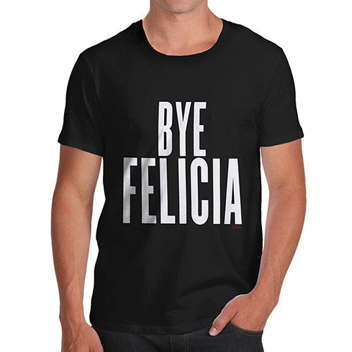 Men's Bye Felicia T-Shirt