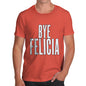 Men's Bye Felicia T-Shirt