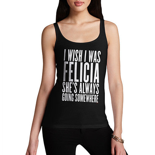 Women's I Wish I Was Felicia Tank Top