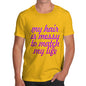 Men's My Hair is Messy T-Shirt