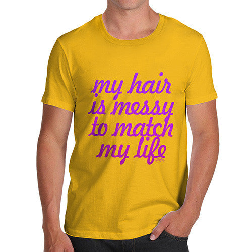 Men's My Hair is Messy T-Shirt