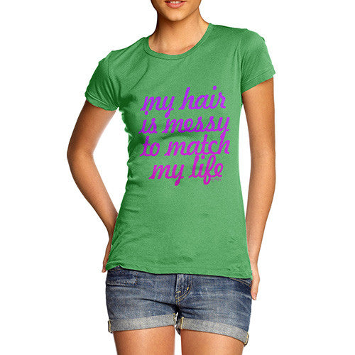 Women's My Hair is Messy T-Shirt