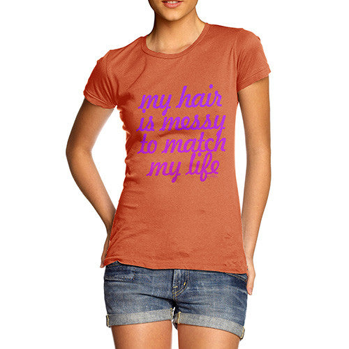 Women's My Hair is Messy T-Shirt