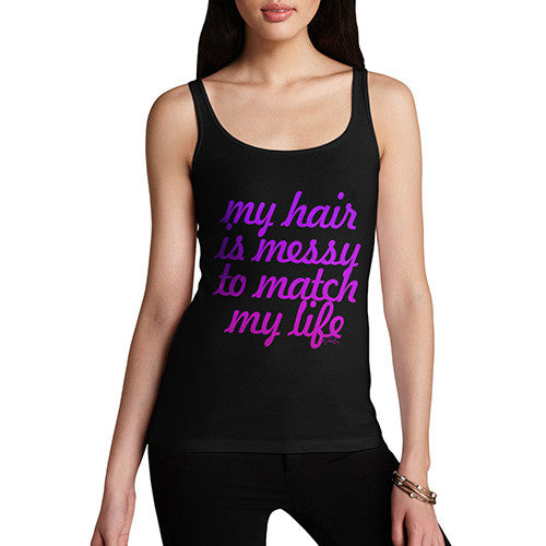 Women's My Hair is Messy Tank Top