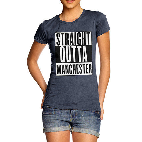 Women's Straight Outta Manchester T-Shirt