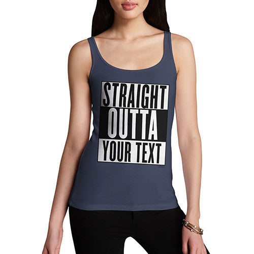 Women's Personalised STRAIGHT OUTTA - Your Custom TEXT Tank Top