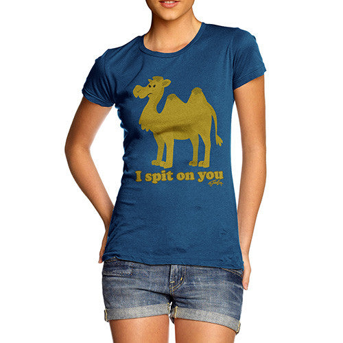 Women's Funny Camel I Spit On You T-Shirt