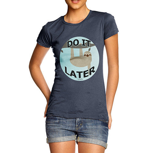 Women's Lazy Sloth Do It Later T-Shirt