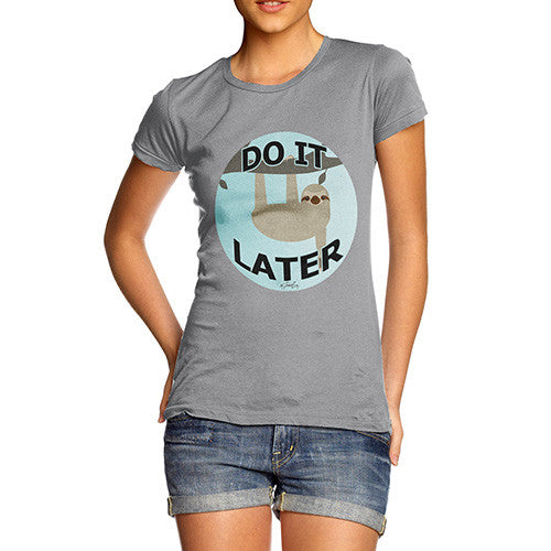 Women's Lazy Sloth Do It Later T-Shirt