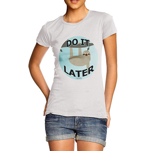 Women's Lazy Sloth Do It Later T-Shirt