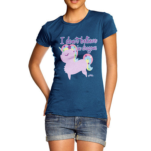 Women's Unicorns Don't Believe In Dragons T-Shirt