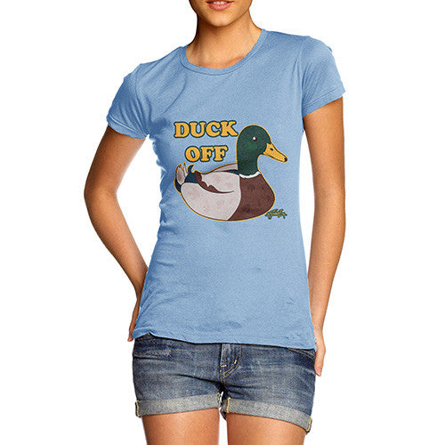 Women's Funny Quote Duck Off T-Shirt