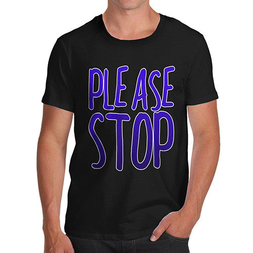 Men's Please Stop T-Shirt