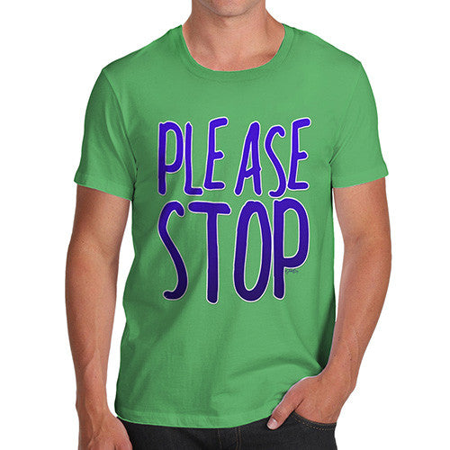 Men's Please Stop T-Shirt