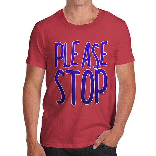 Men's Please Stop T-Shirt