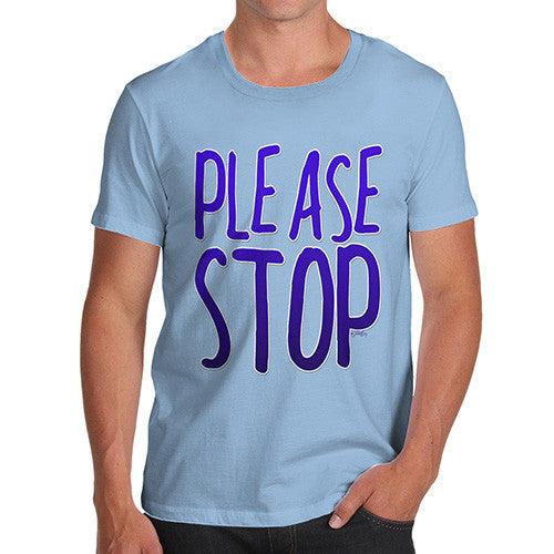 Men's Please Stop T-Shirt