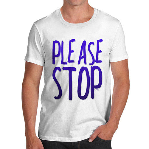 Men's Please Stop T-Shirt