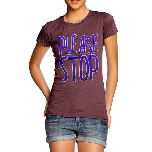 Women's Please Stop T-Shirt