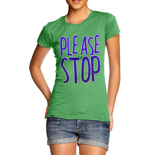 Women's Please Stop T-Shirt