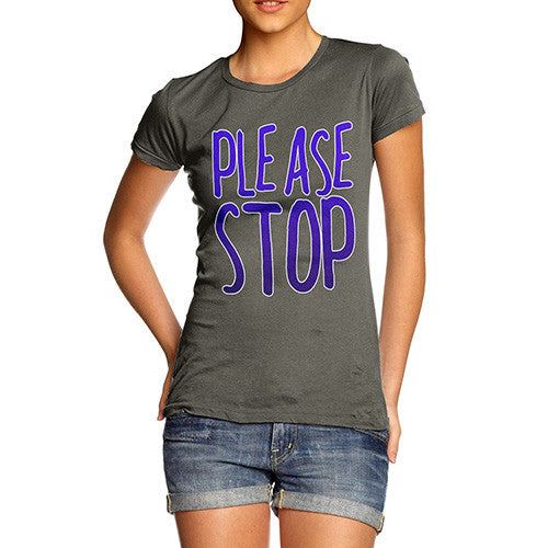 Women's Please Stop T-Shirt