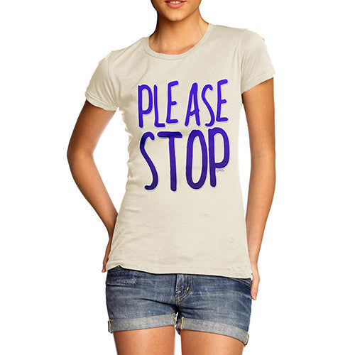 Women's Please Stop T-Shirt