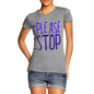 Women's Please Stop T-Shirt