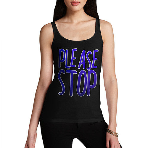 Women's Please Stop Tank Top