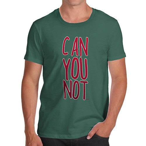 Men's Can You Not T-Shirt