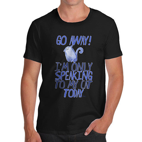 Men's I'm Only Speaking To My Cat Today T-Shirt