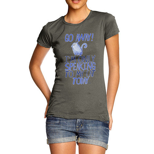 Women's I'm Only Speaking To My Cat Today T-Shirt