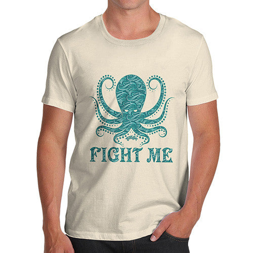 Men's Funny Octopus Fight Me T-Shirt